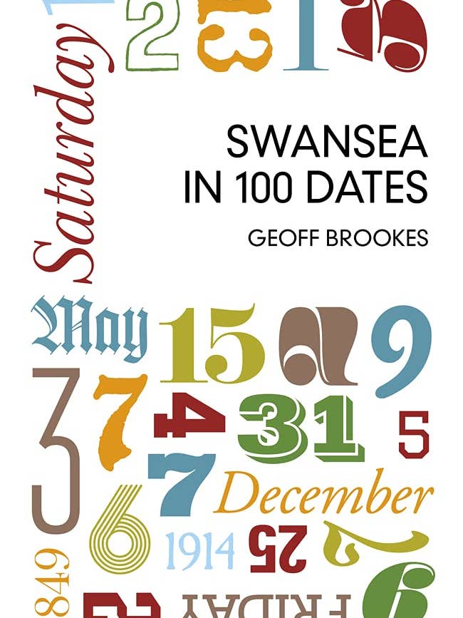 Swansea in 100 Dates by Geoff Brookes for wholesale by Boon Books