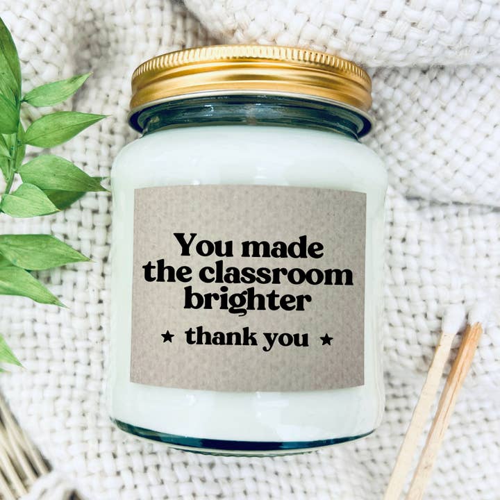 Teacher Gift - You made the classroom brighter - Soy Candles for wholesale by Lollyrocket Candles Limited