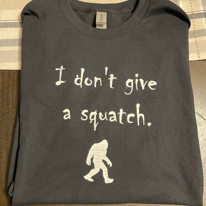 Squatchin’ Country - Wholesale Screen Printed T-Shirt - Unisex - I don't give a Squatch T-shirt (black)1