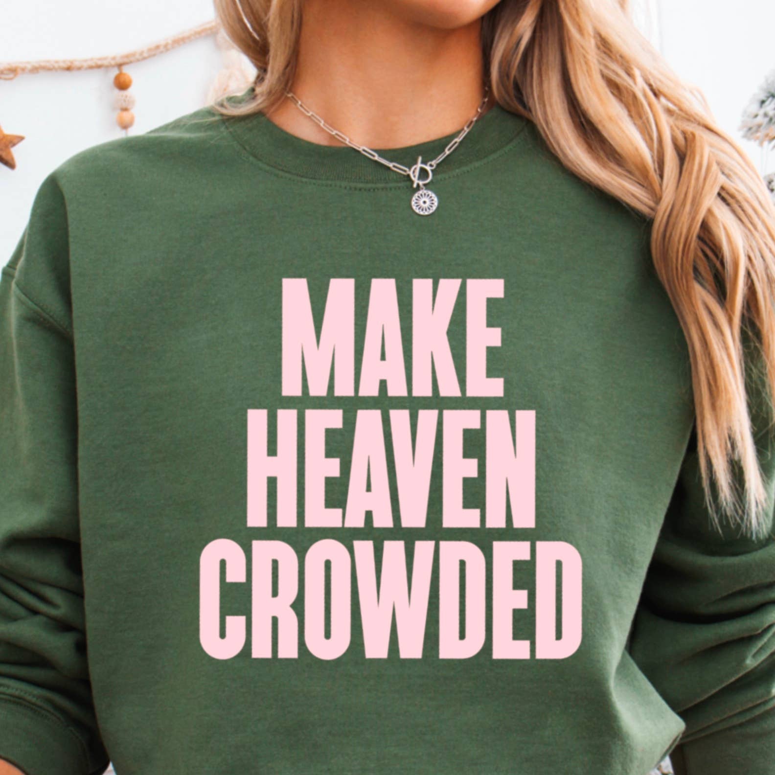Shoppe SHC - Wholesale Graphic Sweatshirt - Women's - Make Heaven Crowded Christian Graphic Sweatshirt 14