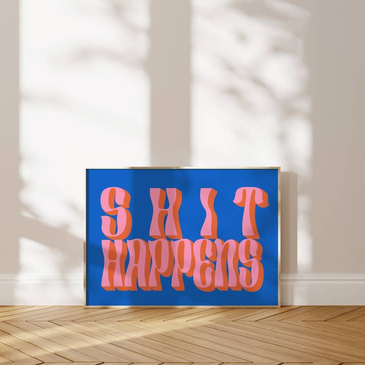 Twisted Rebel Designs - Wholesale Art Print - Shit Happens Typography Print8