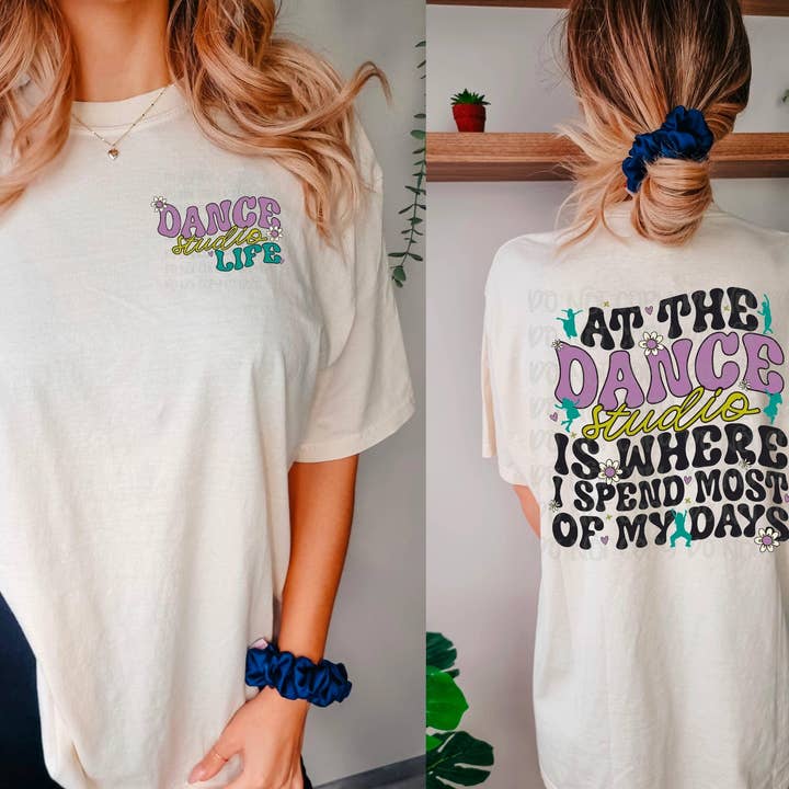 At The Dance Studio Is Where I Spend Most of My Days | Dance Studio Life Graphic T-Shirt | Ballet Jazz Hip Hop Dancer Tee | Studio Life Shirt for wholesale by Swain Co. Embroidery & Press