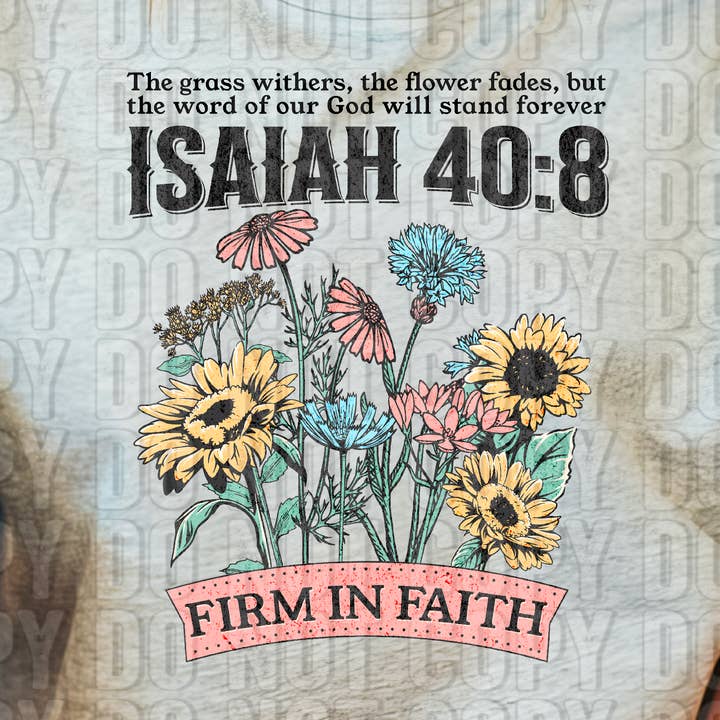 Isaiah 40:8 Firm In Faith DTF Transfer for wholesale by K and M Designs
