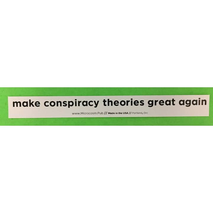 Microcosm Publishing & Distribution - Wholesale Sticker - Sticker #586: Make conspiracy theories great again