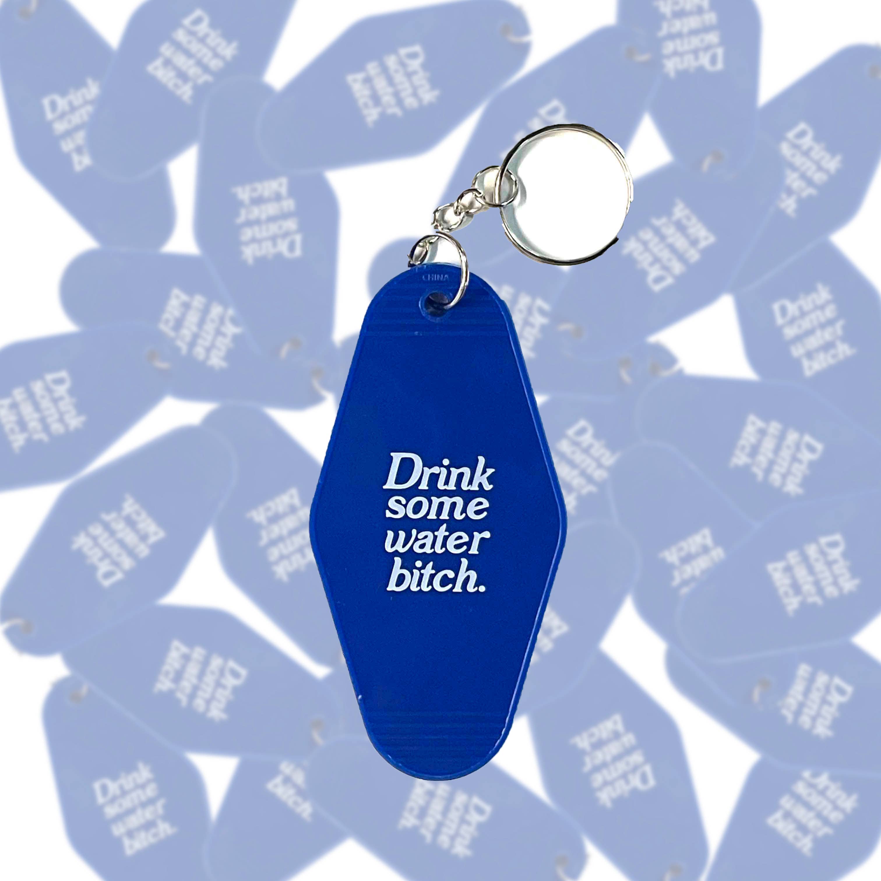 BOBBYK - Wholesale Keychain - Women's - Drink Some Water Bitch Keychain