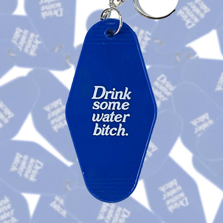 Drink Some Water Bitch Keychain for wholesale by BOBBYK