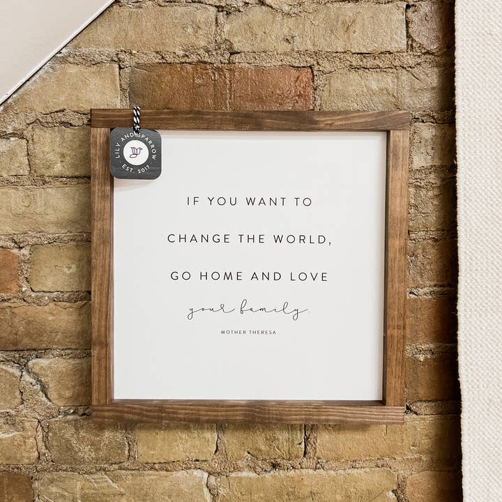 Lily and Sparrow - Wholesale Sign - If You Want to Change the World | Mother's Day Gifts7