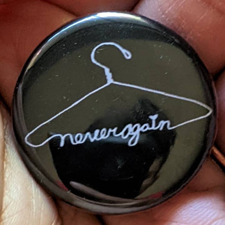 Zeppy Stardust Studios - Wholesale Lapel Pin/Button - Never Again Pro-Choice 1.25 Inch Button