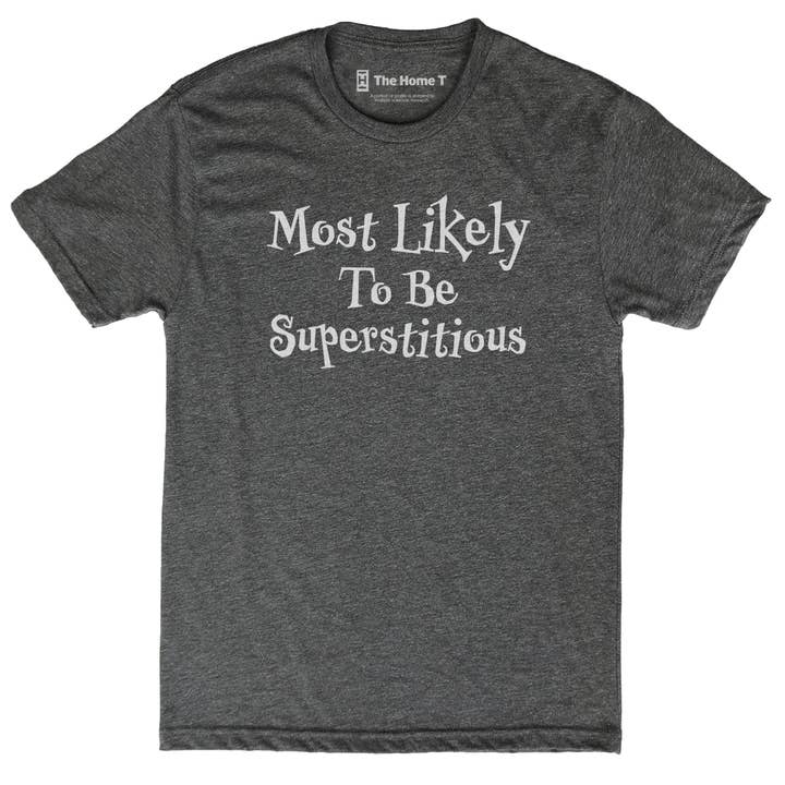 Most Likely to Be Superstitious for wholesale by The Home T