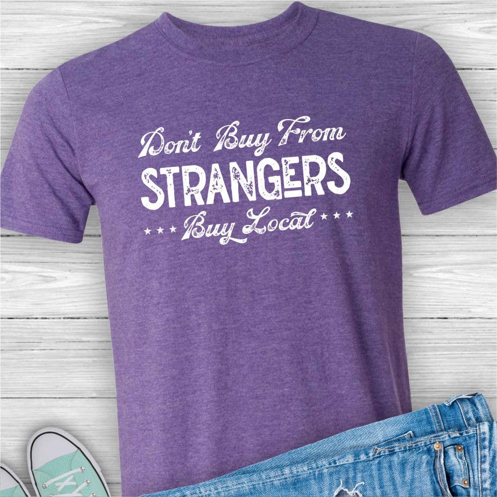 Suzy Swede - Wholesale Screen printed t-shirt – Women′s - Don't Buy From Strangers Buy Local Tshirt | Shop Local2