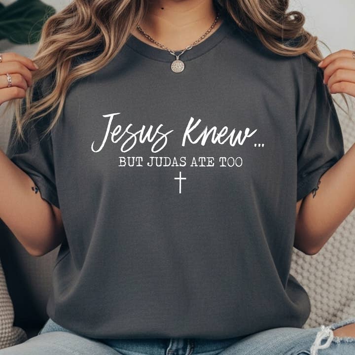 Pressed in Chaos - Wholesale Screen Printed T-Shirt - Women's - Jesus Knew But Judas Ate Too Comfort Colors Tee | Grace & Forgiveness Tee3