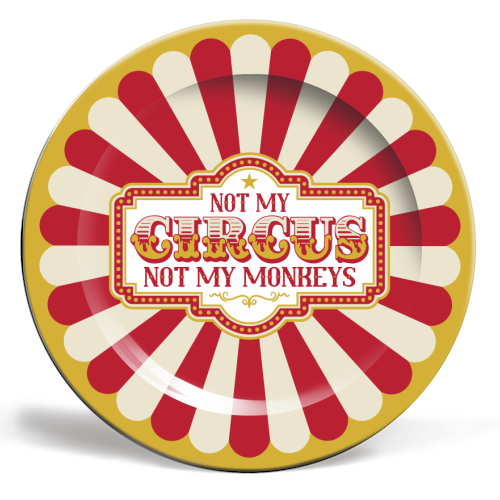 ART WOW – wholesale Dinner plate – Plates 'Not My Circus Not My Monkeys'0