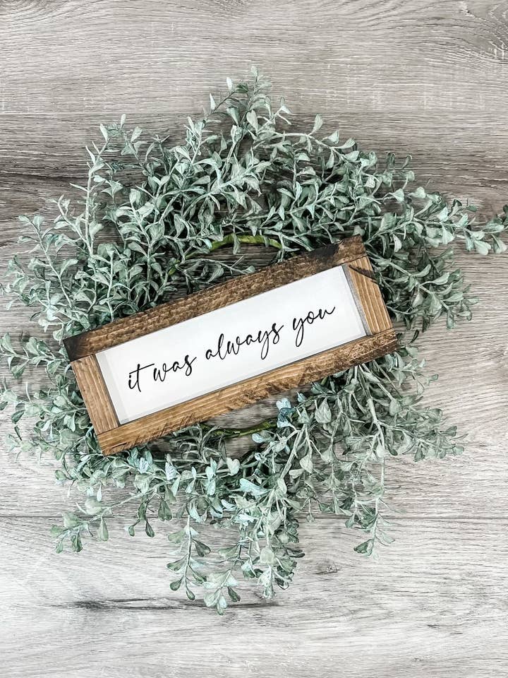 It Was Always You {cursive} for wholesale by Wooden Arrow Designs
