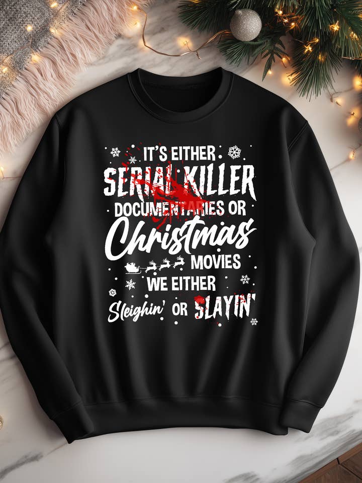 Sleighin Or Slayin Sweatshirt for wholesale by Cute And Spook