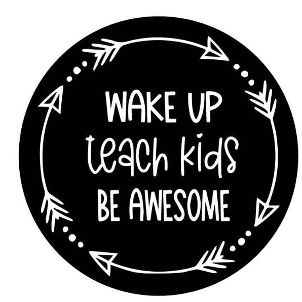 Wake Up Teach Kids Be Awesome (Any Color) Spare Tire Cover for wholesale by Dirty Acres