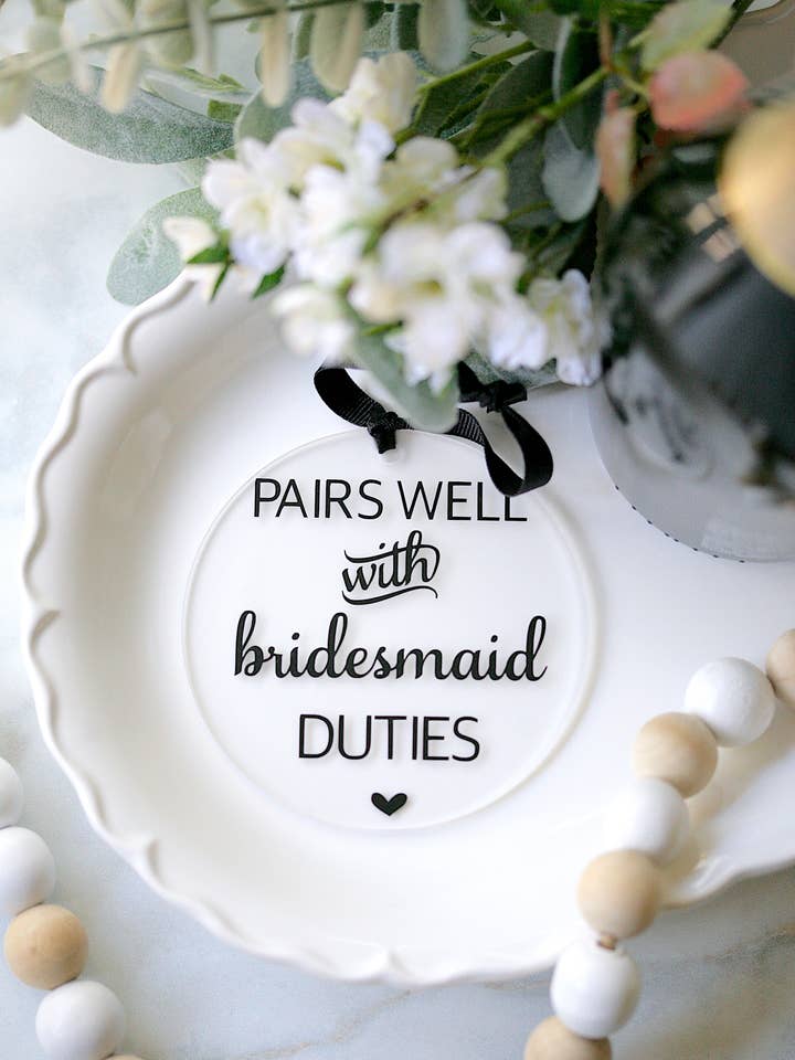 Pairs Well With Bridesmaid Duties Acrylic Ornament for wholesale by Younique Ornaments
