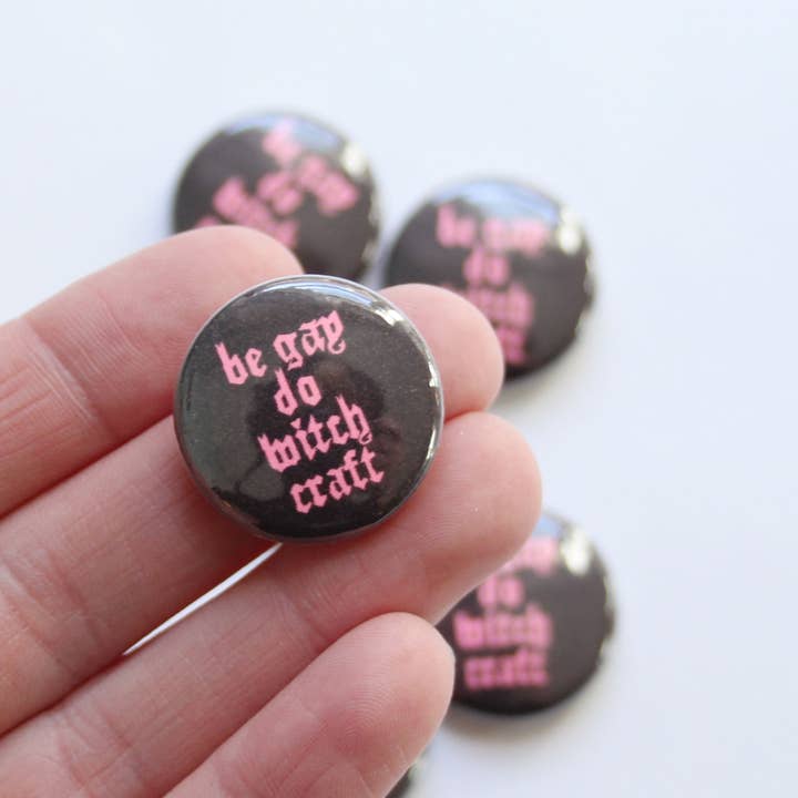 Midge Blitz - Wholesale Lapel Pin/Button - Be Gay Do Witchcraft One Inch Button