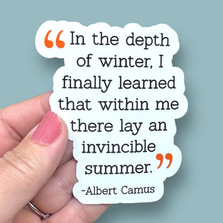 In the depth of winter I finally learned Camus vinyl sticker for wholesale by Anthem Sticker Company