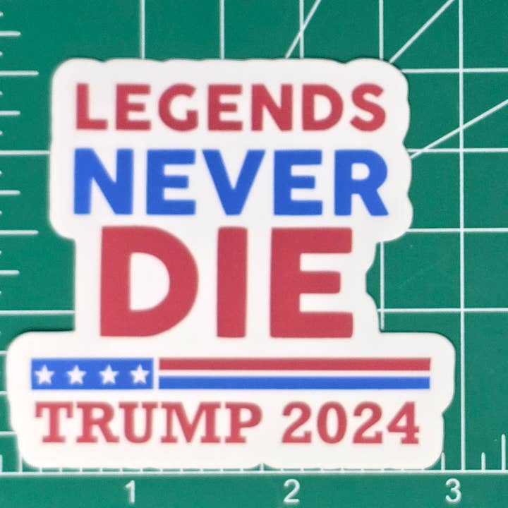 Legends Never Die Trump 2024 for wholesale by Campfire Creations
