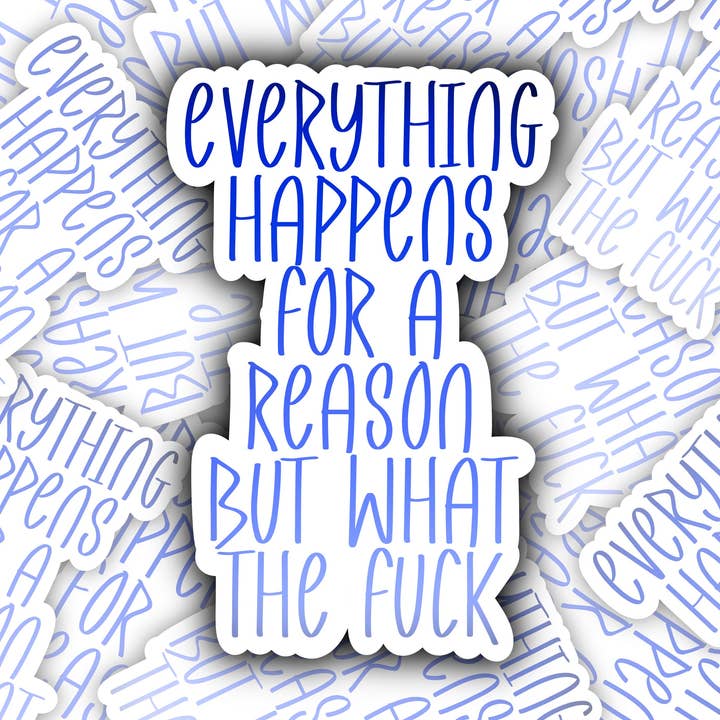Pegatina | Todo sucede por una razón, pero WTF para venta al por mayor de MarissaDDesigns