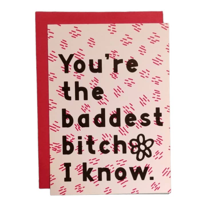 You're the Baddest Bitch I Know - 5x7 Greeting Card for wholesale by Thanks You're Welcome
