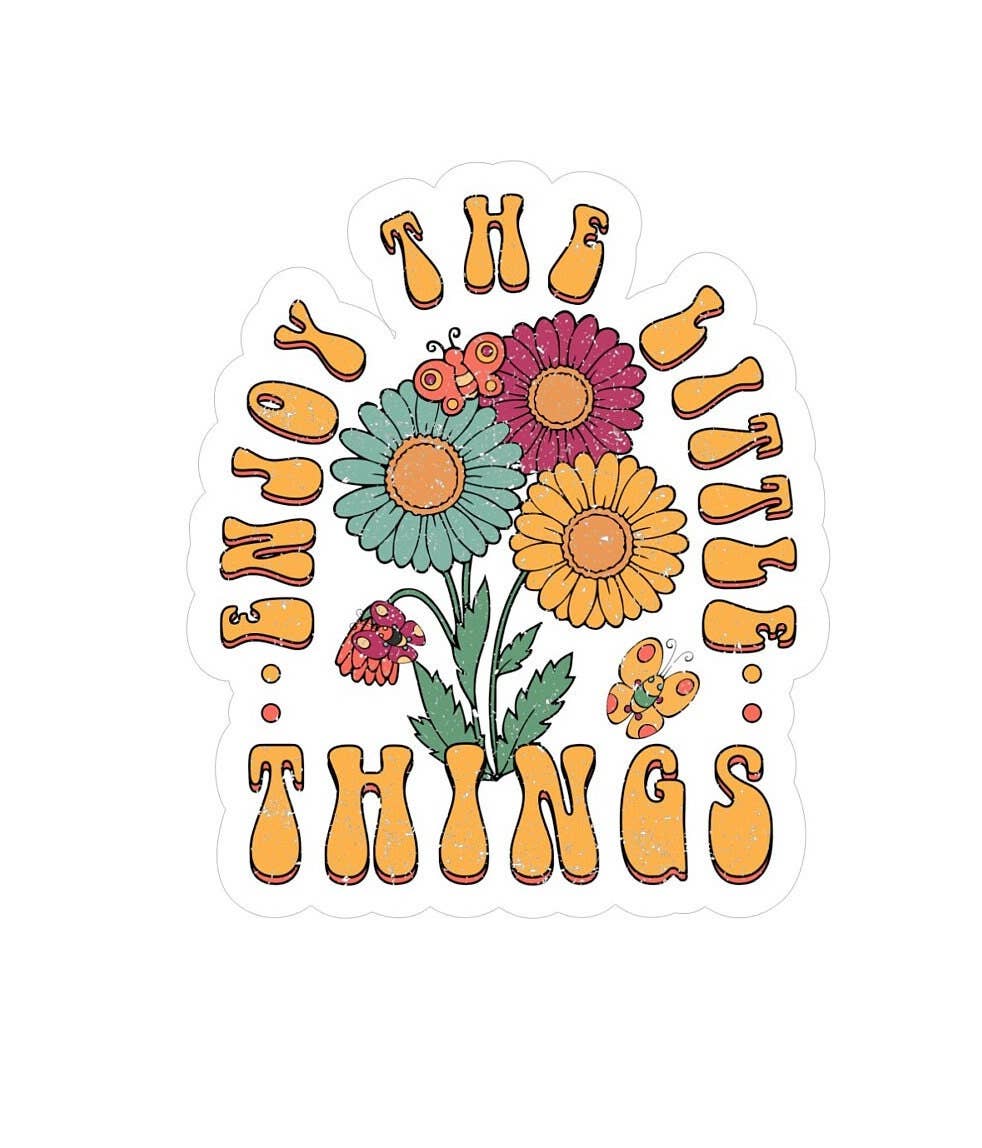 Sakura Design Gallery – Großhandel Aufkleber – Genieße die kleinen Dinge Aufkleber, psychische Gesundheit Aufkleber