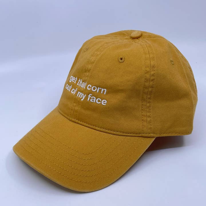 Standard Goods - Wholesale Baseball Cap - Unisex - get that corn out of my face Embroidered Hat