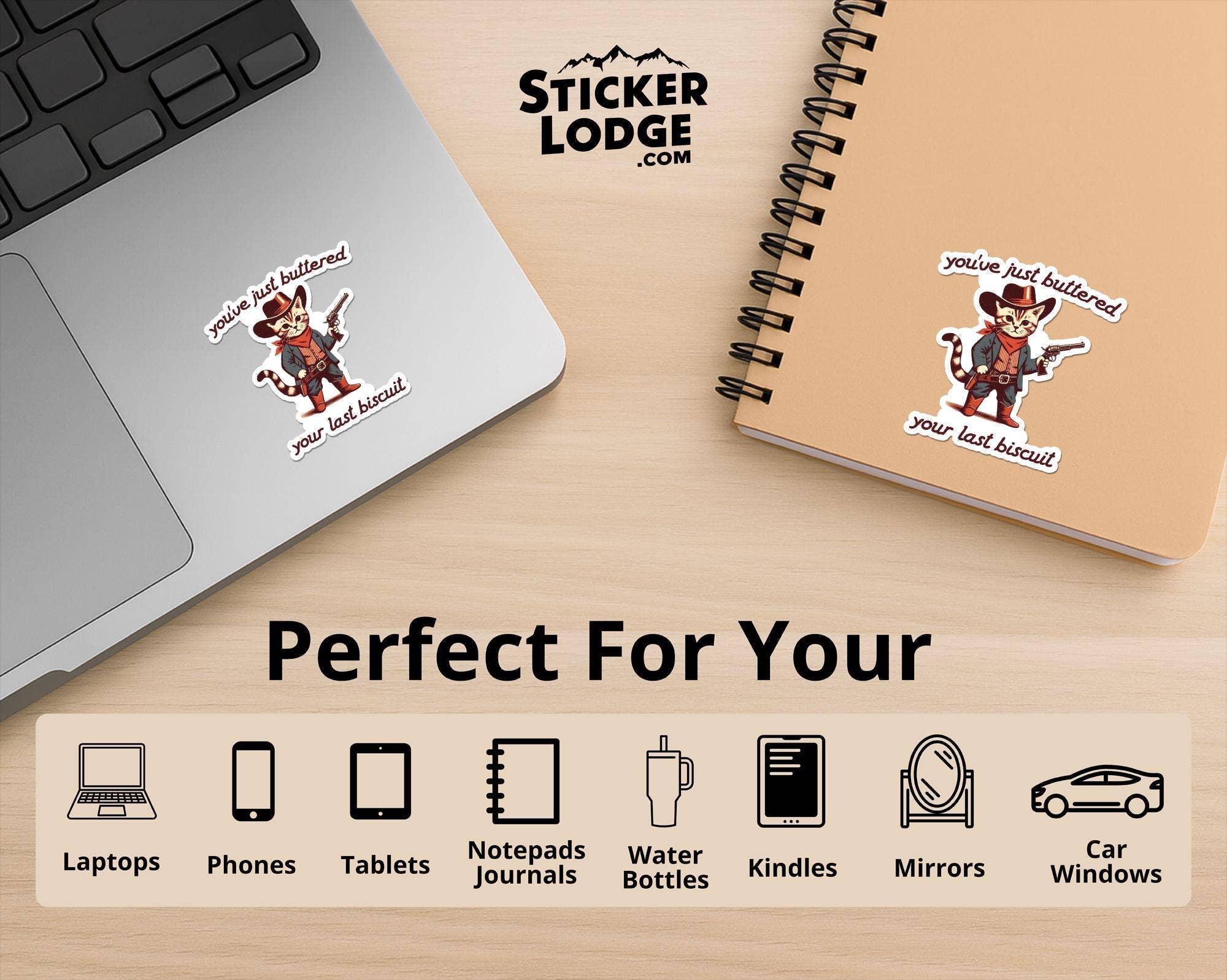 Sticker Lodge - Wholesale Phone & Laptop Stickers - You've Just Buttered Your Last Biscuit Vinyl Sticker2