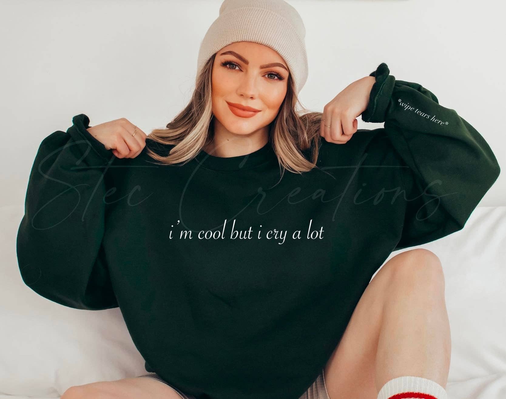 Stec Creations - Wholesale Graphic Sweatshirt - Women's - I'm Cool but I Cry A Lot Sweater