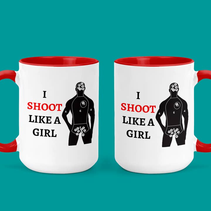 Coffee Mug I shoot like a girl, Target shooting for wholesale by Oh Shirt and More LLC