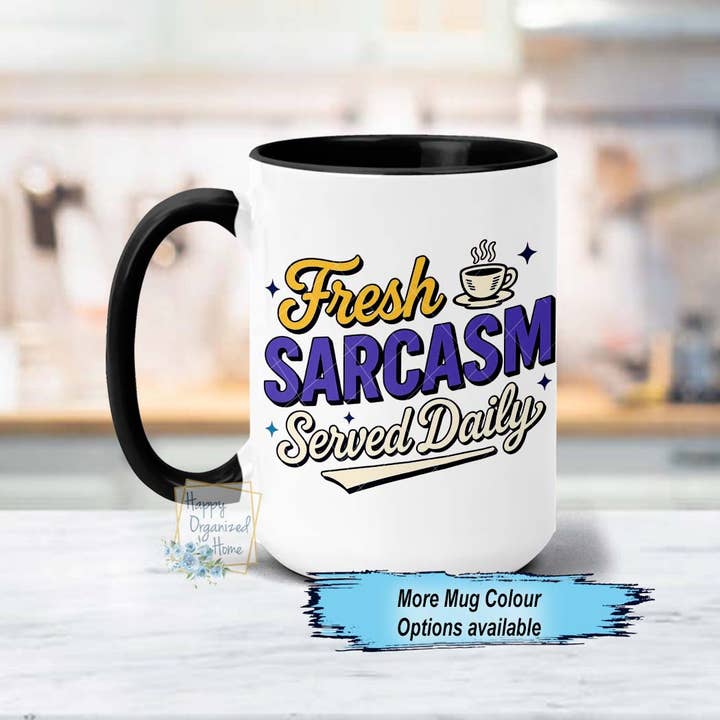 Caneca de Café Engraçada com Cabo Colorido - Sarcasmo Fresco Servido Diariamente por atacado de Happy Organized Home