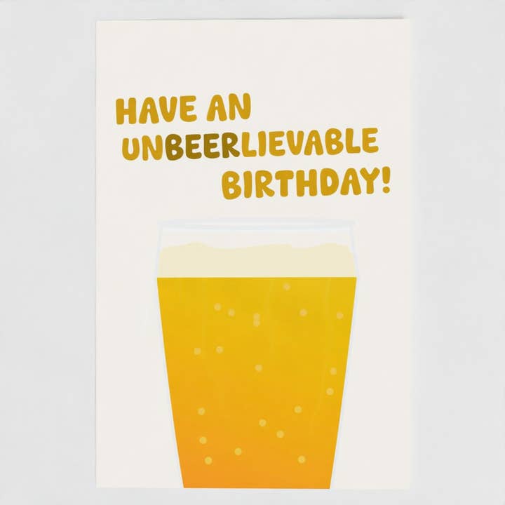 Have an UnBEERlievable Birthday Beer Pint Card for wholesale by The New Aesthetic