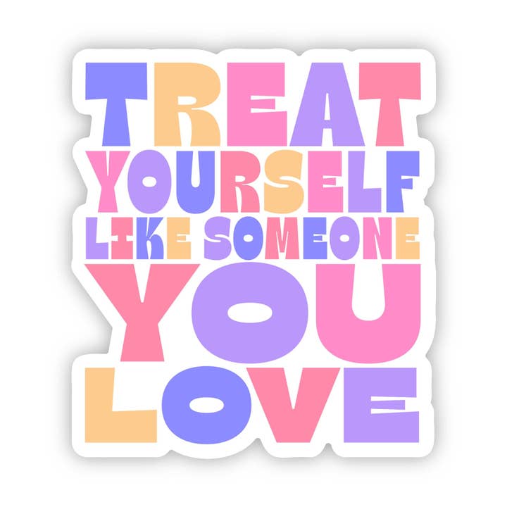 "Treat Yourself Like Someone You Love" Inspirational Sticker for wholesale by Big Moods
