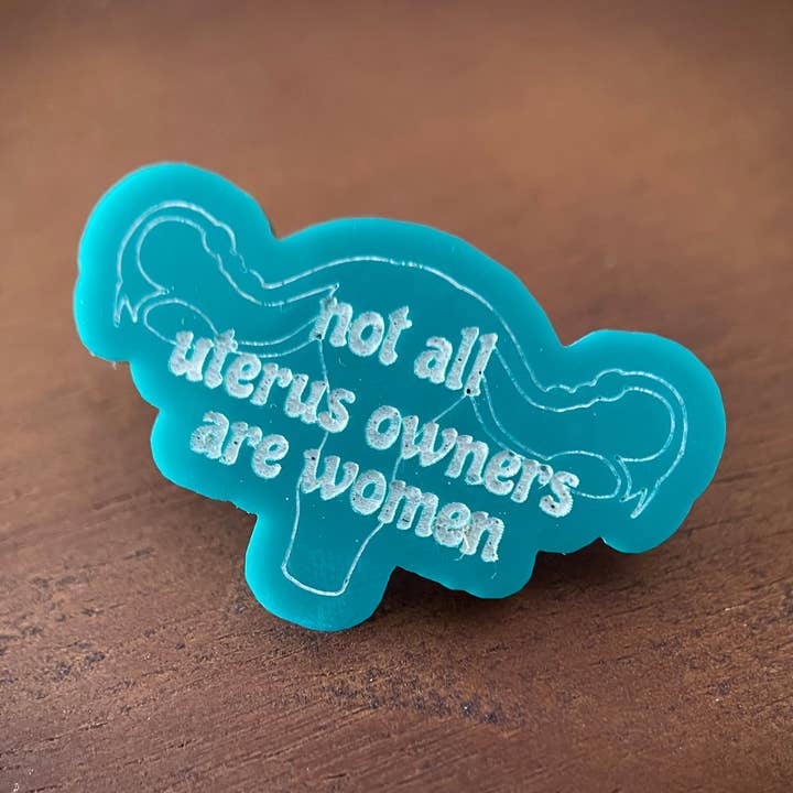 No todos los dueños de útero son mujeres Pin para venta al por mayor de Restrained Grace