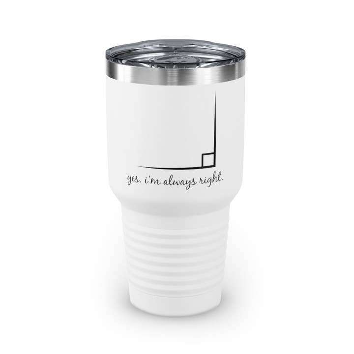 30oz Tumbler Stainless Steel Colors Math Teacher Accountant Accounting Gift Funny I'm Always Right Pun Gag Joke Graphic Men Women for wholesale by Teegarb LLC