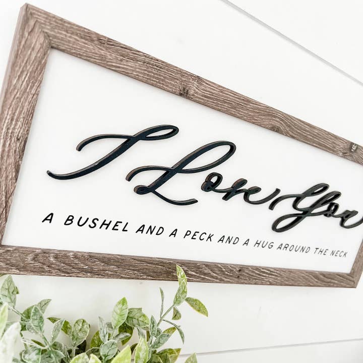 WillowBee Signs & Designs – wholesale Sign – I Love You Bushel & A Peck Sign2
