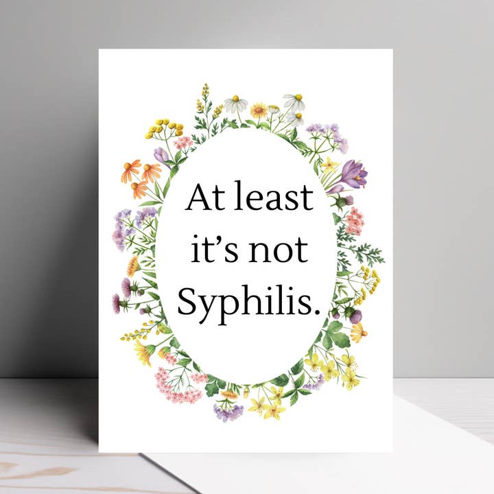 Pelo Menos Não É Sífilis | Cartão de Melhoras Engraçado por atacado de By Megan