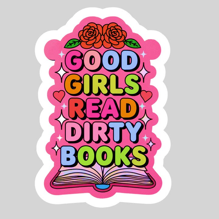 Good Girls Read Dirty Books – 3" Waterproof Bookish Sticker with Holo Overlay – Reading, Books, Reader Gift, Book Lover for wholesale by Purely Bookish