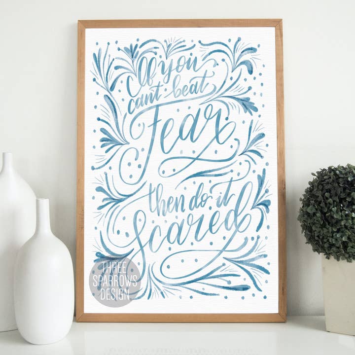 If You Can't Beat Fear, Then Do It Scared| Empowering Print for wholesale by Three Sparrows Design