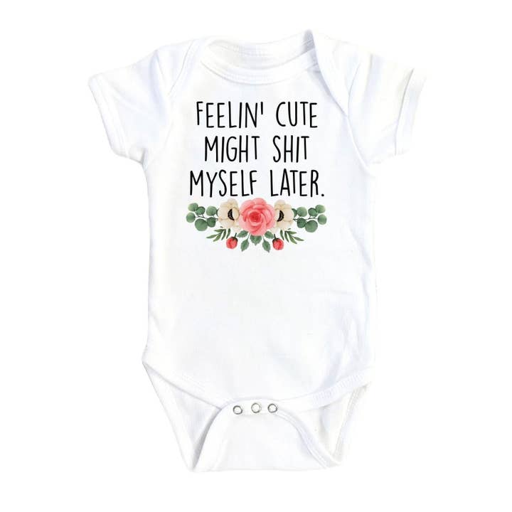 Feeling Cute Floral - Baby Boy Girl Clothes Infant Bodysuit Funny Cute Newborn for wholesale by North Fork Forager LLC