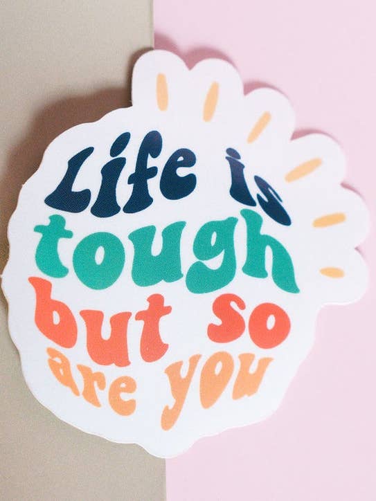 Life Is Tough Inspirational Sticker for wholesale by Asher Grey