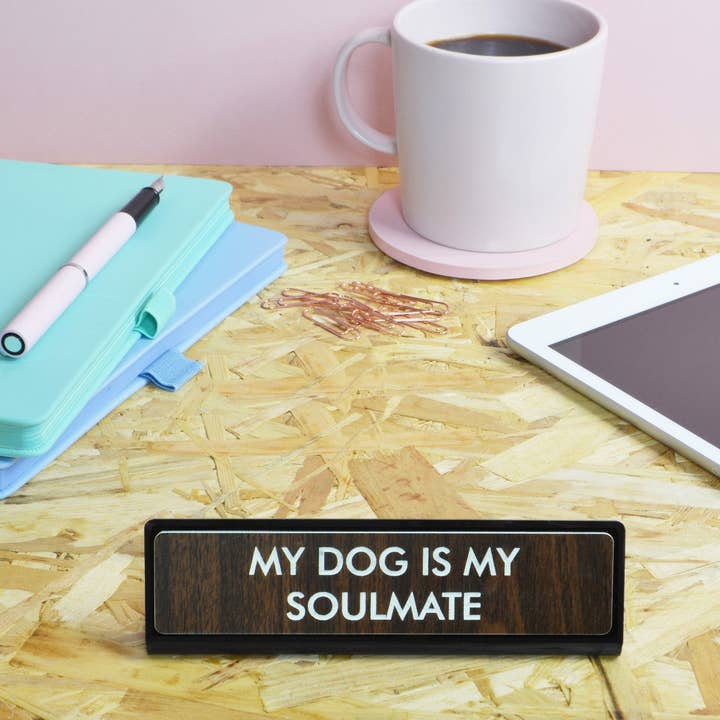 Flamingo Candles - Wholesale Desk/Tabletop Sign - My Dog is My Soulmate Desk Plate Sign