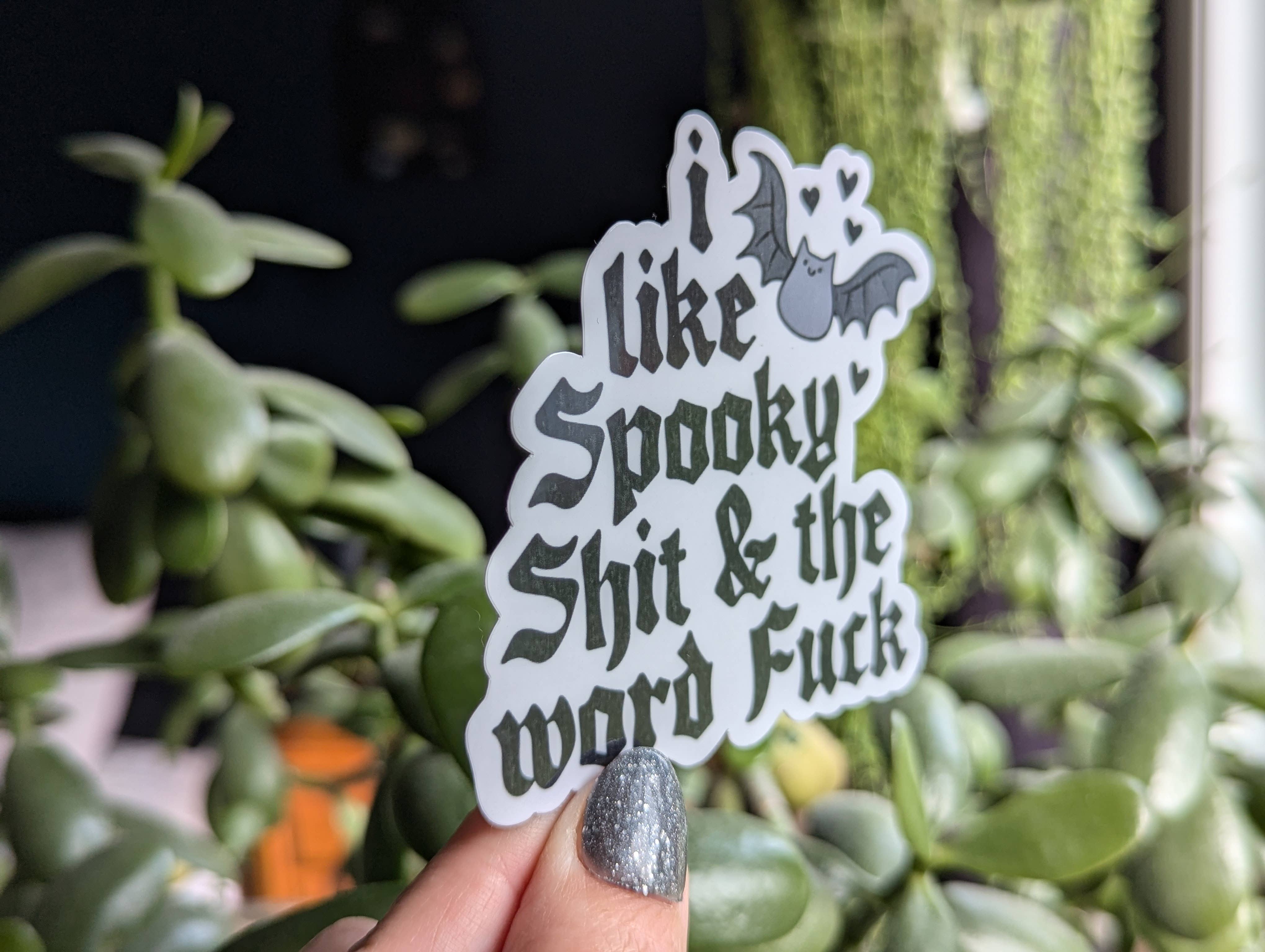 Moonlit Creations - Wholesale Sticker - I like spooky shit and the word fuck sticker, Gothic, emo3