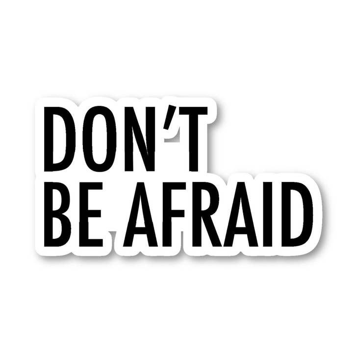 Dont Be Afraid Motivational Quotes 3 Pack - Set of 2.5, 3 and 4 Inch Vinyl Laptop Stickers - Motivational Quotes for Laptop, Phone, Water Bottle, Car & More Decal (3 Pack) for wholesale by FunPopStickers