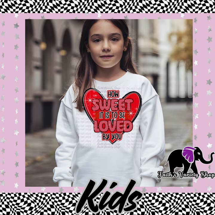 How Sweet It Is To Be Loved By You Kids Sweater for wholesale by Faith'sVarietyShop