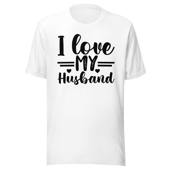 I Love My Husband Unisex t-shirt for wholesale by Black and Gifted LLC