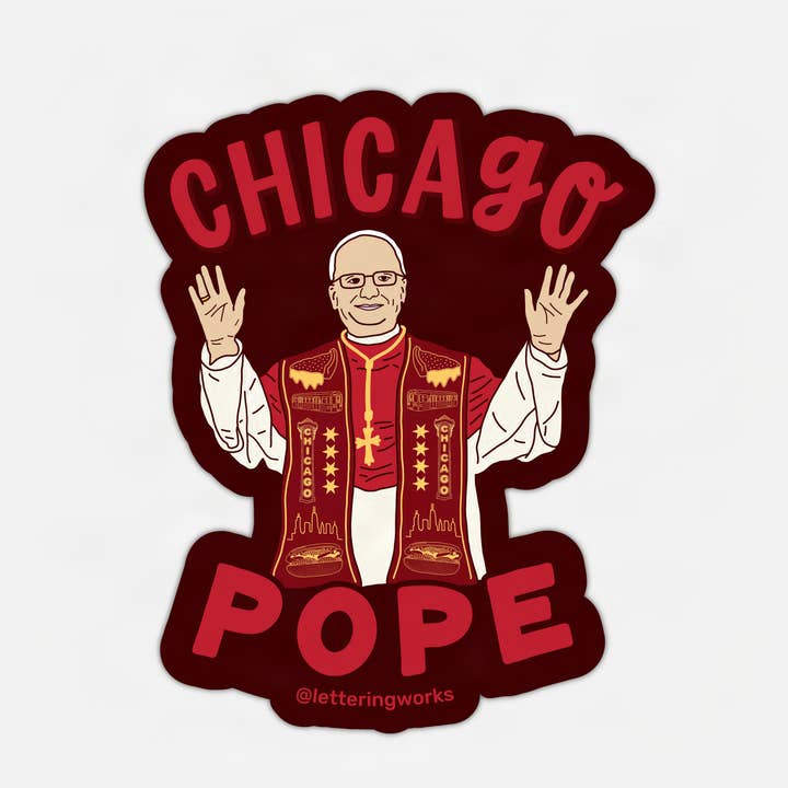 Lettering Works - Wholesale Sticker - Chicago Pope Leo XIV Sticker