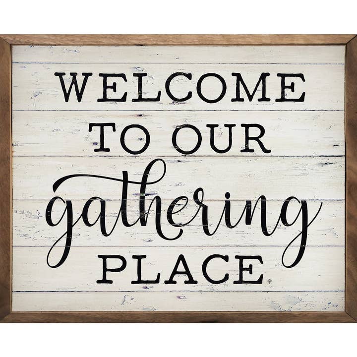 Welcome To Our Gathering Place Whitewash for wholesale by Kendrick Home
