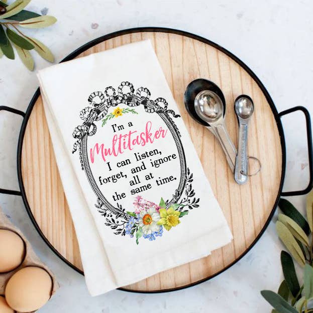 Avery Lane Gifts - Wholesale Tea Towel - I'm a Multitasker I Listen forget, Ignore Cotton Tea Towels