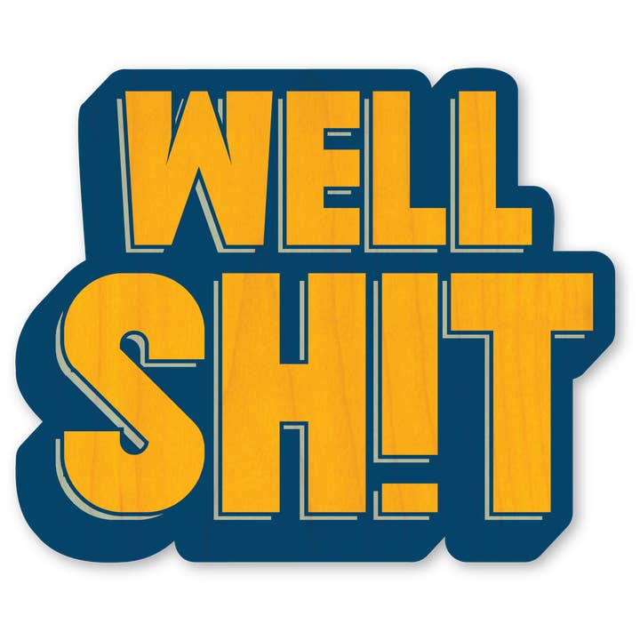 Mini Wood Sticker - Well Sh!t Text for wholesale by Morris Magnets